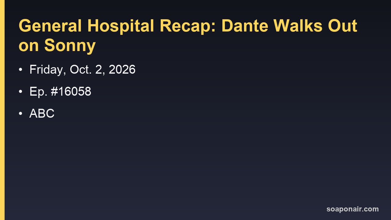 General Hospital Recap Friday, October 2, 2026: Dante Walks Out on Sonny